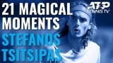 21 Magical Stefanos Tsitsipas Moments!